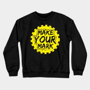 Make Your Mark Crewneck Sweatshirt